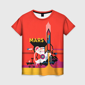 Женская футболка 3D с принтом Марс в Тюмени, 100% полиэфир ( синтетическое хлопкоподобное полотно) | прямой крой, круглый вырез горловины, длина до линии бедер | space | илон | илон маск | колонизация | космос | марс | маск | наука | полет | ракета
