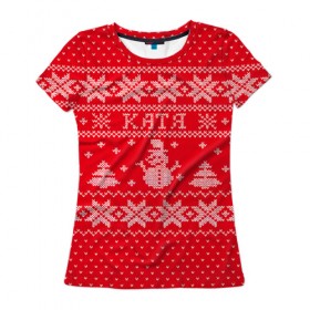 Женская футболка 3D с принтом Новогодняя Катя в Тюмени, 100% полиэфир ( синтетическое хлопкоподобное полотно) | прямой крой, круглый вырез горловины, длина до линии бедер | дед мороз | екатерина | елка | зима | имена | катерина | катя | кофта | новогодний | новый год | свитер | снег | снеговик | снежинки | узор