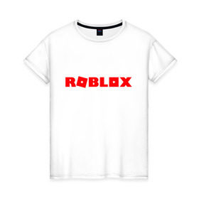Женская футболка хлопок с принтом Roblox Logo в Тюмени, 100% хлопок | прямой крой, круглый вырез горловины, длина до линии бедер, слегка спущенное плечо | logo | roblox | лого | логотип | надпись | роблокс