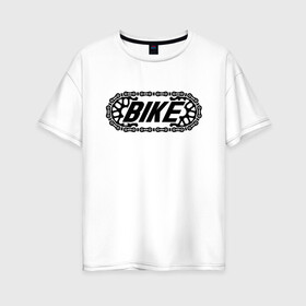 Женская футболка хлопок Oversize с принтом BIKE в Тюмени, 100% хлопок | свободный крой, круглый ворот, спущенный рукав, длина до линии бедер
 | Тематика изображения на принте: bike | байк | вело | велосипед | велосипедист | велосипедный | ехать | звезда | звено | колесо | крутить | логотип | педали | спорт | спортивный | фраза | цепь | черно белый | черный | эмблема