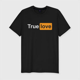 Мужская футболка премиум с принтом True Love в Тюмени, 92% хлопок, 8% лайкра | приталенный силуэт, круглый вырез ворота, длина до линии бедра, короткий рукав | любовь | настоящая | реальная | честная | чистая | чувства