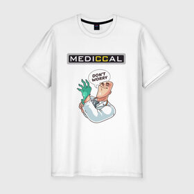 Мужская футболка премиум с принтом MEDICCAL в Тюмени, 92% хлопок, 8% лайкра | приталенный силуэт, круглый вырез ворота, длина до линии бедра, короткий рукав | brazzers | love | больница | врач | гинеколог | доктор | здравоохранение | любовь | медицина | офмс | перчатки | терапевт | халат | хирург