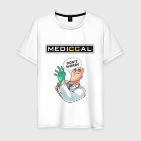 Мужская футболка хлопок с принтом MEDICCAL в Тюмени, 100% хлопок | прямой крой, круглый вырез горловины, длина до линии бедер, слегка спущенное плечо. | brazzers | love | больница | врач | гинеколог | доктор | здравоохранение | любовь | медицина | офмс | перчатки | терапевт | халат | хирург