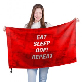 Флаг 3D с принтом Eat Sleep OOF! Repeat в Тюмени, 100% полиэстер | плотность ткани — 95 г/м2, размер — 67 х 109 см. Принт наносится с одной стороны | 