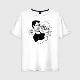Женская футболка хлопок Oversize с принтом Понедельник в Тюмени, 100% хлопок | свободный крой, круглый ворот, спущенный рукав, длина до линии бедер
 | monday | в лицо | в морду | все ок | прилетело | работа | трудовые будни | удар | я в порядке