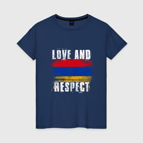 Женская футболка хлопок с принтом Армения - любовь и уважение в Тюмени, 100% хлопок | прямой крой, круглый вырез горловины, длина до линии бедер, слегка спущенное плечо | 