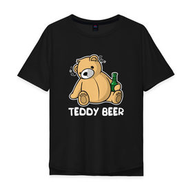 Мужская футболка хлопок Oversize с принтом Teddy Beer в Тюмени, 100% хлопок | свободный крой, круглый ворот, “спинка” длиннее передней части | медведь | миша | мишка | тедди | юмор