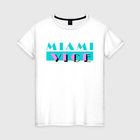 Женская футболка хлопок с принтом Miami Vice Series в Тюмени, 100% хлопок | прямой крой, круглый вырез горловины, длина до линии бедер, слегка спущенное плечо | 80s | miamivice | retro | retrowave | synthwave