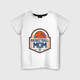 Детская футболка хлопок с принтом Баскетбольная мама в Тюмени, 100% хлопок | круглый вырез горловины, полуприлегающий силуэт, длина до линии бедер | and1 | basketball | coach | game | james | jordan | lebron | mvp | nba | player | slam dunk | sport | streetball | team | баскетбол | баскетболист | бросок | джеймс | джордан | игра | игрок | леброн | мама | мать | мяч | нба | победа | слэм данк