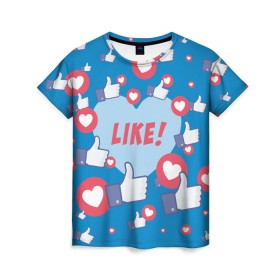 Женская футболка 3D с принтом Лайки и сердечки в Тюмени, 100% полиэфир ( синтетическое хлопкоподобное полотно) | прямой крой, круглый вырез горловины, длина до линии бедер | facebook | like | love | абстракция | класс | лайки | палецвверх | сердечки | фейсбук