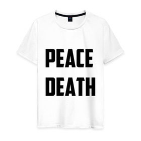 Мужская футболка хлопок с принтом PEACE DEATH в Тюмени, 100% хлопок | прямой крой, круглый вырез горловины, длина до линии бедер, слегка спущенное плечо. | 