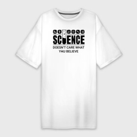 Платье-футболка хлопок с принтом Science (light) в Тюмени,  |  | science | атом | днк | измерение | исследование | медицина | микроскоп | наука | опыт | пробирка | студент | учёные