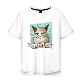 Мужская футболка хлопок Oversize с принтом Котик не любит Математику в Тюмени, 100% хлопок | свободный крой, круглый ворот, “спинка” длиннее передней части | алгебра | геометрия | кот | котик | котэ | кошка | математика