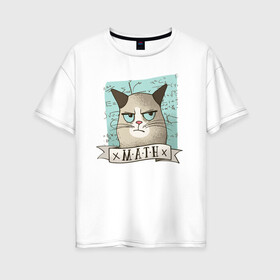 Женская футболка хлопок Oversize с принтом Котик не любит Математику в Тюмени, 100% хлопок | свободный крой, круглый ворот, спущенный рукав, длина до линии бедер
 | алгебра | геометрия | кот | котик | котэ | кошка | математика
