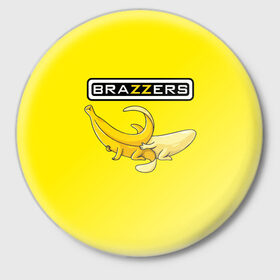 Значок с принтом Brazzers в Тюмени,  металл | круглая форма, металлическая застежка в виде булавки | Тематика изображения на принте: brazzers | банан | бразерс | логотип | надпись | прикол | юмор