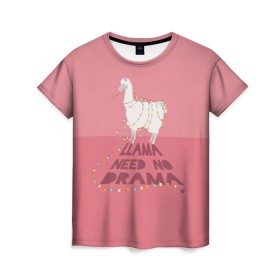 Женская футболка 3D с принтом LLama need no Drama в Тюмени, 100% полиэфир ( синтетическое хлопкоподобное полотно) | прямой крой, круглый вырез горловины, длина до линии бедер | glama | lama | анд | горы | дикое | домашнее | животное | индейци | лама | мех | шерсть