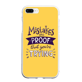 Чехол для iPhone 7Plus/8 Plus матовый с принтом Mistakes are proof в Тюмени, Силикон | Область печати: задняя сторона чехла, без боковых панелей | Тематика изображения на принте: мода | мотивация | настроения | позитив | прикол | пятна | тренд | яркие