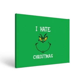 Холст прямоугольный с принтом I hate christmas в Тюмени, 100% ПВХ |  | Тематика изображения на принте: grinch | гринч | новый год | рождество