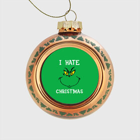 Стеклянный ёлочный шар с принтом I hate christmas в Тюмени, Стекло | Диаметр: 80 мм | grinch | гринч | новый год | рождество