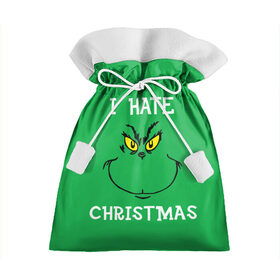 Подарочный 3D мешок с принтом I hate christmas в Тюмени, 100% полиэстер | Размер: 29*39 см | grinch | гринч | новый год | рождество
