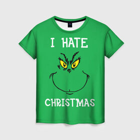 Женская футболка 3D с принтом I hate christmas в Тюмени, 100% полиэфир ( синтетическое хлопкоподобное полотно) | прямой крой, круглый вырез горловины, длина до линии бедер | Тематика изображения на принте: grinch | гринч | новый год | рождество