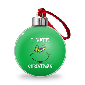 Ёлочный шар с принтом I hate christmas в Тюмени, Пластик | Диаметр: 77 мм | grinch | гринч | новый год | рождество