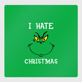 Магнитный плакат 3Х3 с принтом I hate christmas в Тюмени, Полимерный материал с магнитным слоем | 9 деталей размером 9*9 см | grinch | гринч | новый год | рождество