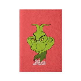 Обложка для паспорта матовая кожа с принтом Mr. Grinch в Тюмени, натуральная матовая кожа | размер 19,3 х 13,7 см; прозрачные пластиковые крепления | Тематика изображения на принте: grinch | гринч | новый год | рождество