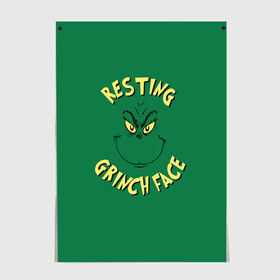 Постер с принтом Resting Grinch Face в Тюмени, 100% бумага
 | бумага, плотность 150 мг. Матовая, но за счет высокого коэффициента гладкости имеет небольшой блеск и дает на свету блики, но в отличии от глянцевой бумаги не покрыта лаком | grinch | гринч | новый год | рождество