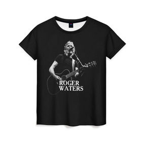 Женская футболка 3D с принтом Roger Waters, Pink Floyd в Тюмени, 100% полиэфир ( синтетическое хлопкоподобное полотно) | прямой крой, круглый вырез горловины, длина до линии бедер | roger waters | джордж уотерс | композитор | певец | поэт