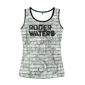 Женская майка 3D с принтом Roger Waters. The Wall в Тюмени, 100% полиэстер | круглая горловина, прямой силуэт, длина до линии бедра | pink floyd | roger waters | джордж уотерс | композитор | певец | поэт