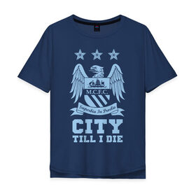 Мужская футболка хлопок Oversize с принтом Манчестер Сити в Тюмени, 100% хлопок | свободный крой, круглый ворот, “спинка” длиннее передней части | 
