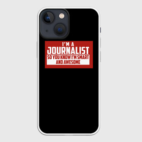 Чехол для iPhone 13 mini с принтом Iam Journalist в Тюмени,  |  | журналист | новости