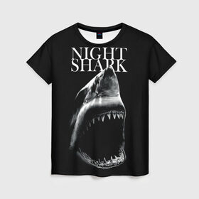 Женская футболка 3D с принтом Night shark в Тюмени, 100% полиэфир ( синтетическое хлопкоподобное полотно) | прямой крой, круглый вырез горловины, длина до линии бедер | death | great white shark | monster | ocean | power | shark | акула | бездна | глубина | море | мощь | океан | сила | чудовище