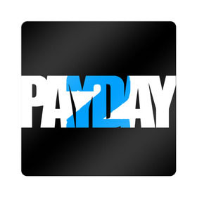 Магнит виниловый Квадрат с принтом PAYDAY 2 в Тюмени, полимерный материал с магнитным слоем | размер 9*9 см, закругленные углы | 