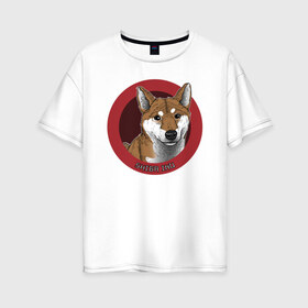 Женская футболка хлопок Oversize с принтом Сиба-ину в Тюмени, 100% хлопок | свободный крой, круглый ворот, спущенный рукав, длина до линии бедер
 | shiba inu | сиба ину | собака | собаки | шиба ину