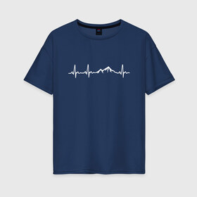 Женская футболка хлопок Oversize с принтом Горы в Моём Сердце в Тюмени, 100% хлопок | свободный крой, круглый ворот, спущенный рукав, длина до линии бедер
 | гора | кардиограмма | палатки | приключения | сердце | турист | эверест | эльбрус