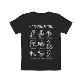 Детская футболка хлопок с принтом The camera sutra в Тюмени, 100% хлопок | круглый вырез горловины, полуприлегающий силуэт, длина до линии бедер | kamasutra | выдержка | позы | фотка | фото | фотоаппарат | фотограф | фотография | фотосессия | штатив | экспозиция