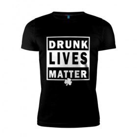 Мужская футболка премиум с принтом Пьяные жизни важны в Тюмени, 92% хлопок, 8% лайкра | приталенный силуэт, круглый вырез ворота, длина до линии бедра, короткий рукав | Тематика изображения на принте: 