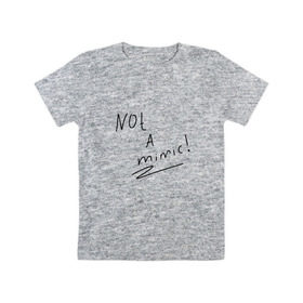 Детская футболка хлопок с принтом not a mimic! в Тюмени, 100% хлопок | круглый вырез горловины, полуприлегающий силуэт, длина до линии бедер | game | mimic | pre | игры | мимик
