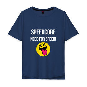 Мужская футболка хлопок Oversize с принтом Speedcore в Тюмени, 100% хлопок | свободный крой, круглый ворот, “спинка” длиннее передней части | frenchcore | gabber | hardcore | hardcoremusic | speedcore