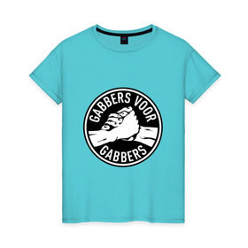 Женская футболка хлопок с принтом Gabbers в Тюмени, 100% хлопок | прямой крой, круглый вырез горловины, длина до линии бедер, слегка спущенное плечо | gabber | hardcore | hardcoremusic