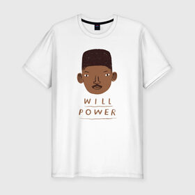 Мужская футболка премиум с принтом Will Power в Тюмени, 92% хлопок, 8% лайкра | приталенный силуэт, круглый вырез ворота, длина до линии бедра, короткий рукав | will smith | вил | вилл | люди в черном | смит | смитт | уилл | я легенда