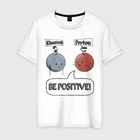 Мужская футболка хлопок с принтом Будь на позитиве! в Тюмени, 100% хлопок | прямой крой, круглый вырез горловины, длина до линии бедер, слегка спущенное плечо. | electron | positive | proton | атомы | молекулы | негатив | позитив | протон | физика | частицы | электрон