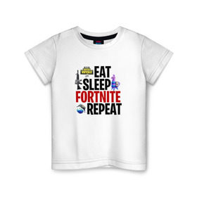 Детская футболка хлопок с принтом Eat Sleep Fortnite Repeat в Тюмени, 100% хлопок | круглый вырез горловины, полуприлегающий силуэт, длина до линии бедер | 
