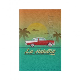 Обложка для паспорта матовая кожа с принтом La Habana в Тюмени, натуральная матовая кожа | размер 19,3 х 13,7 см; прозрачные пластиковые крепления | american | car | cuba | habana | taxi | travel