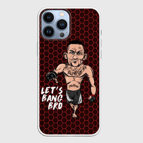 Чехол для iPhone 13 Pro Max с принтом Lets bang bro (Max Holloway) в Тюмени,  |  | blessed | brasileiro | holloway | jiu jitsu | max | mma | ufc | бокс | бразильское джиу джитсу | гавайи | драка | макс | холлоуэй