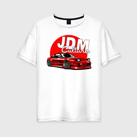 Женская футболка хлопок Oversize с принтом JDM Culture в Тюмени, 100% хлопок | свободный крой, круглый ворот, спущенный рукав, длина до линии бедер
 | japan | jdm | nissan | авто | машины | ниссан | япония