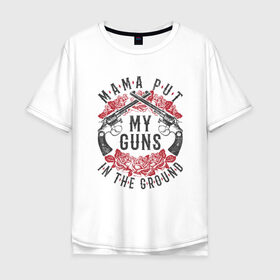 Мужская футболка хлопок Oversize с принтом Mama Put My Guns In The Ground в Тюмени, 100% хлопок | свободный крой, круглый ворот, “спинка” длиннее передней части | Тематика изображения на принте: axl | bob dylan | duff | guns n roses | rock | slash