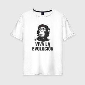 Женская футболка хлопок Oversize с принтом Да Здравствует Эволюция! в Тюмени, 100% хлопок | свободный крой, круглый ворот, спущенный рукав, длина до линии бедер
 | che guevara | deputa matre | evolution | дупута матре | куба | обезьяна | революция | свобода | че | че гевара | чегеварра | чигевара | эволюция